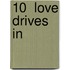 10  Love Drives In