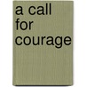 A Call for Courage by Bryan Curtis