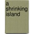 A Shrinking Island