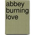 Abbey Burning Love