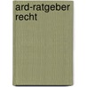 Ard-Ratgeber Recht by Walter R