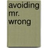 Avoiding Mr. Wrong