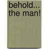 Behold... the Man! by Dr Charles R. Swindoll