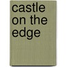 Castle on the Edge door Douglas Strang
