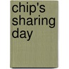 Chip's Sharing Day door Linda Derkez