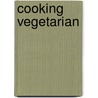 Cooking Vegetarian door Vesanto Melina R.D.