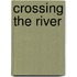 Crossing the River