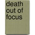 Death Out Of Focus
