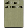 Different Drummers by Jean Houghton-Beatty