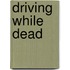 Driving While Dead