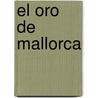 El Oro De Mallorca door Rubn Daro