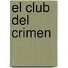 El club del crimen door Miguel Angel Gomez