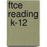 Ftce Reading  K-12 door Sharon Wynne
