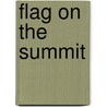 Flag On The Summit door Aprilish. Ch. Sangma.