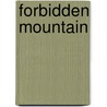 Forbidden Mountain by Henry Maximick