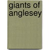 Giants Of Anglesey by C.E. Smith