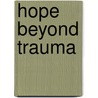 Hope Beyond Trauma door Cynthia Smith