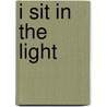 I Sit in the Light door Fatma Durmush
