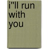 I''ll Run With You door William Boyd Chisum