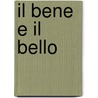 Il Bene e il Bello by Maurizio Barracano