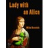 Lady With An Alien