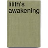 Lilith's Awakening door Viktoria Ballavoski