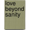 Love Beyond Sanity door Rebecca Royce