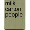 Milk Carton People by Sally Franklin Christie