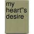 My Heart''s Desire