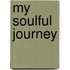 My Soulful Journey