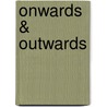 Onwards & Outwards by Jack Caseros