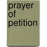 Prayer Of Petition door Jerry Savelle