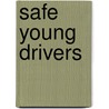 Safe Young Drivers by Phil Mdiv Berardelli