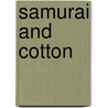 Samurai And Cotton door Tomoko T. Takahashi