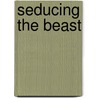 Seducing the Beast door Jayne Fresina