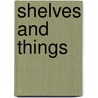 Shelves And Things door Donnie D. Richards
