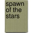 Spawn of the Stars