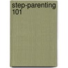 Step-Parenting 101 door Dr Kevin Leman