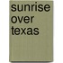 Sunrise Over Texas