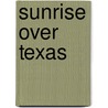 Sunrise Over Texas door Mj Fredrick