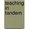Teaching In Tandem door Joan Blednick