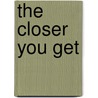 The Closer You Get door L.A. Witt