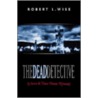 The Dead Detective door Robert L. Wise