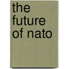The Future Of Nato door James Goldgeier