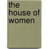 The House Of Women door Anne Whitfield