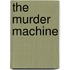 The Murder Machine