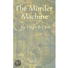 The Murder Machine door Hugh B. Cave