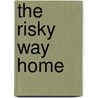 The Risky Way Home door Paula Vince