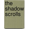 The Shadow Scrolls door Pd Lorenz