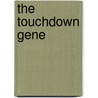 The Touchdown Gene door Thomas Hoover